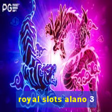 royal slots alano 3